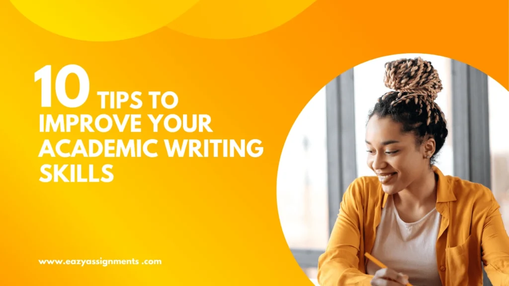 10 Tips to Improve Your Academic Writing Skills