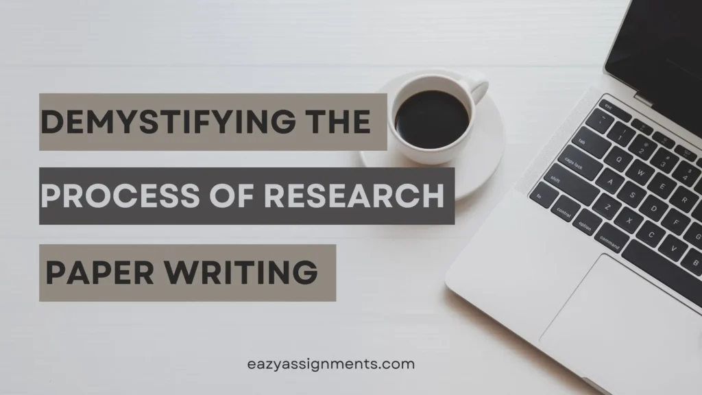 Demystifying the process of research paper writing